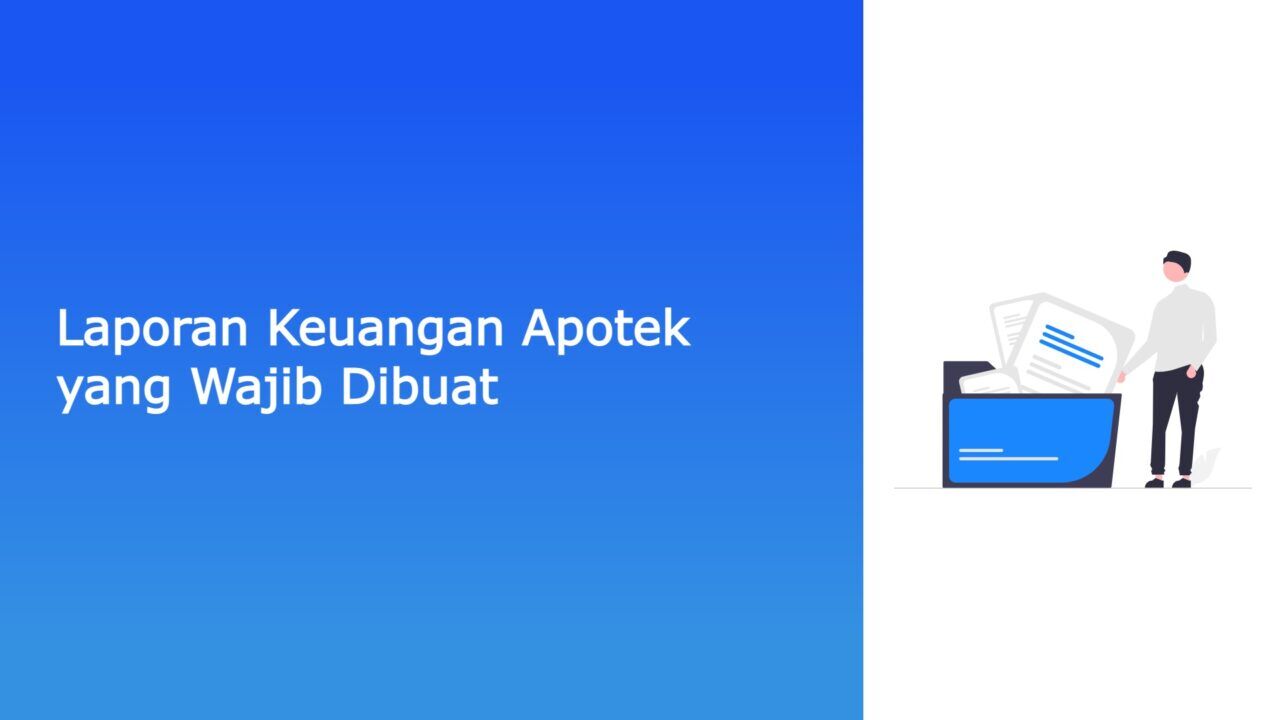 Laporan Keuangan Apotek Yang Wajib Dibuat - Vmedis