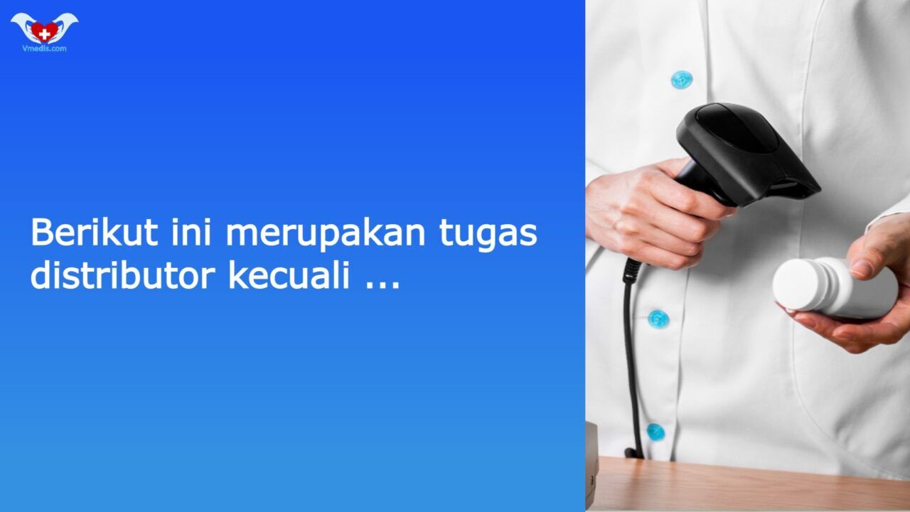 Berikut Ini Merupakan Tugas Distributor, Kecuali...