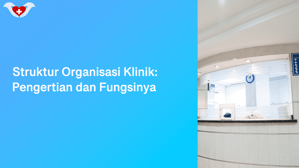 Struktur Organisasi Klinik- Pengertian dan Fungsinya