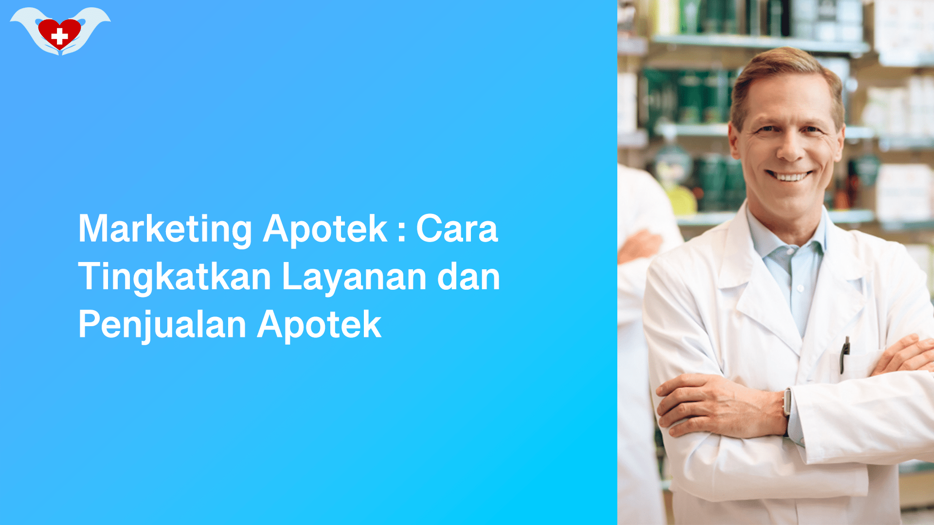 Marketing Apotek : Cara Tingkatkan Layanan Dan Penjualan Apotek