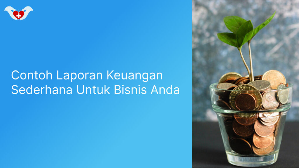 Contoh Laporan Keuangan Sederhana Untuk Bisnis Anda