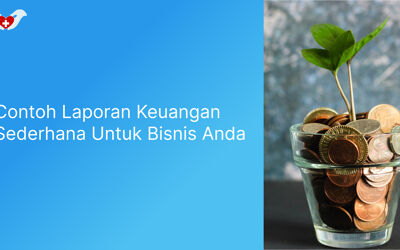 Contoh Laporan Keuangan Sederhana Untuk Bisnis Anda