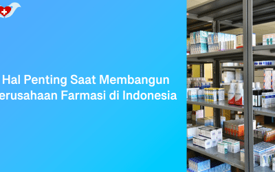 5 Hal Penting Saat Membangun Perusahaan Farmasi di Indonesia
