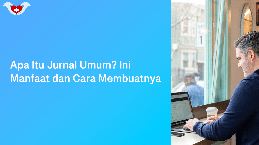 pa Itu Jurnal Umum_ Ini Manfaat dan Cara Membuatnya