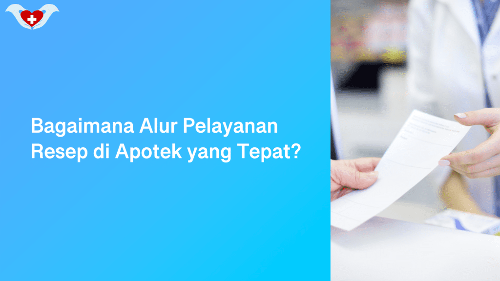 Bagaimana Alur Pelayanan Resep di Apotek yang Tepat?