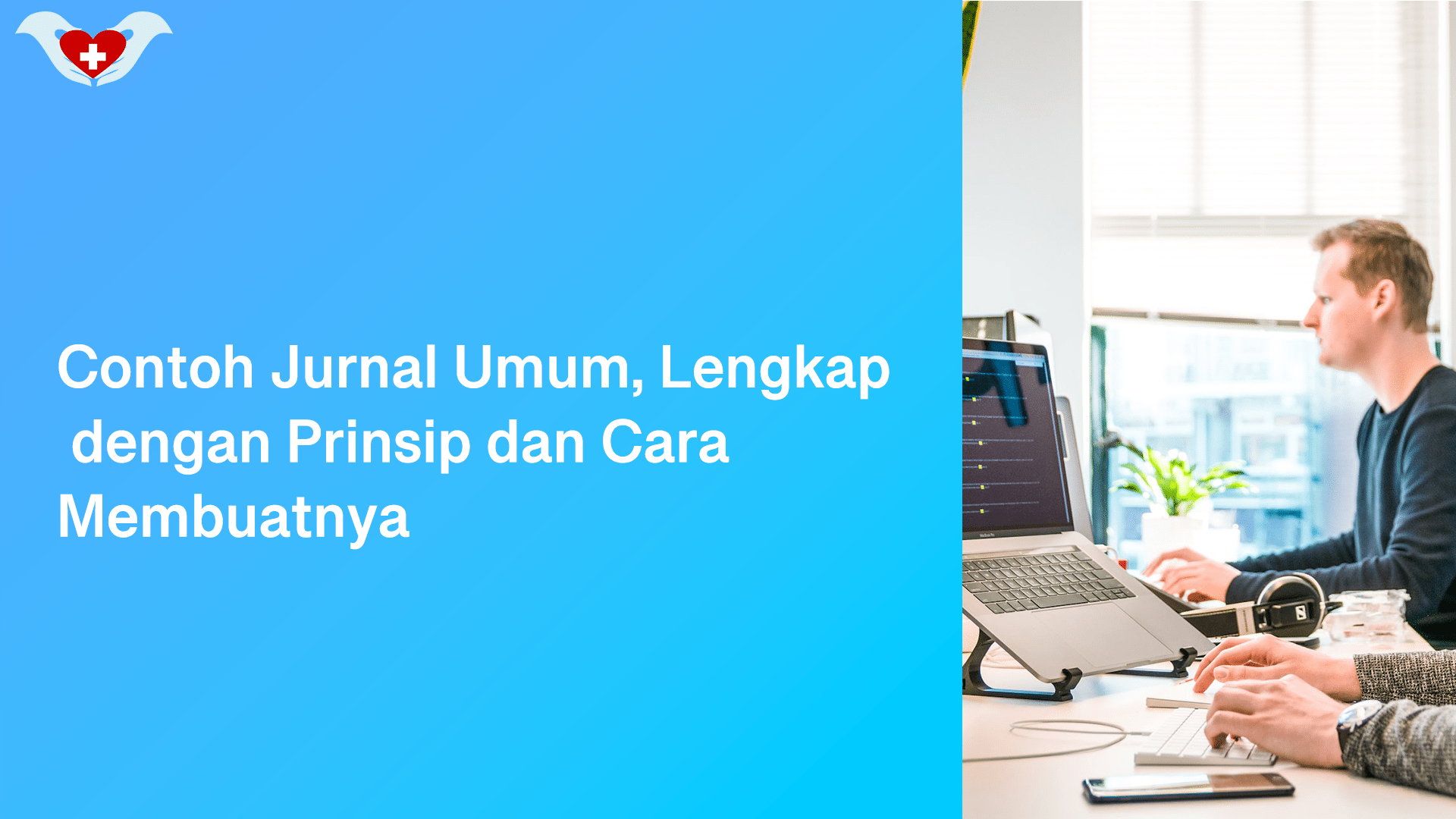 Contoh Jurnal Umum, Lengkap Dengan Prinsip Dan Cara Membuatnya