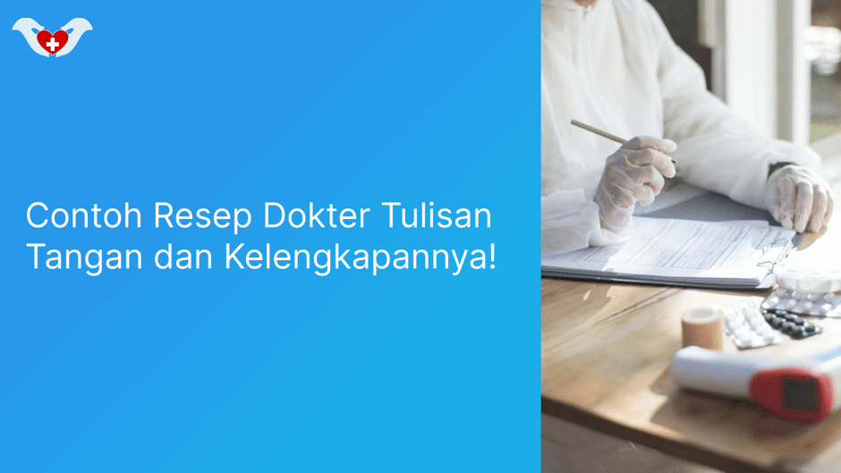 Contoh Resep Dokter Tulisan Tangan dan Kelengkapannya!