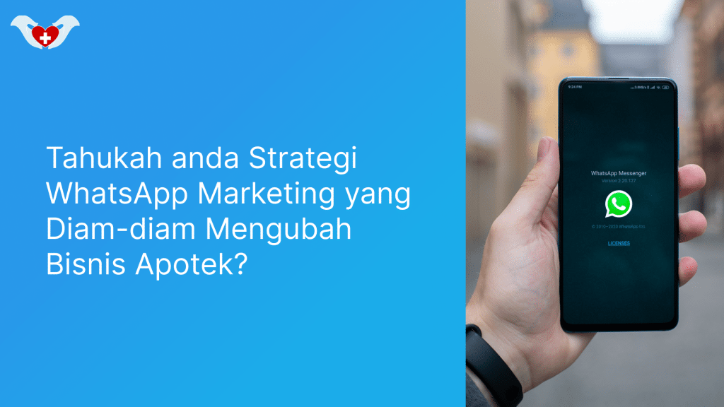 Tahukah anda Strategi WhatsApp Marketing yang Diam-diam Mengubah Bisnis Apotek?