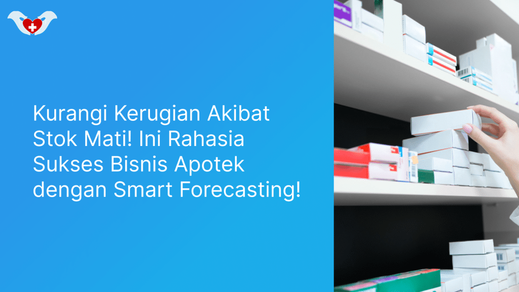 Ini Rahasia Sukses Bisnis Apotek dengan Smart Forecasting!
