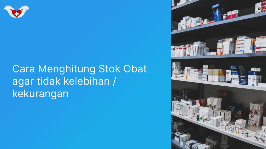Cara Menghitung Stok Obat agar tidak kelebihan / kekurangan