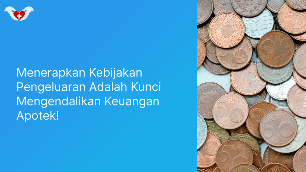 Menerapkan Kebijakan Pengeluaran Adalah Kunci Mengendalikan Keuangan Apotek!