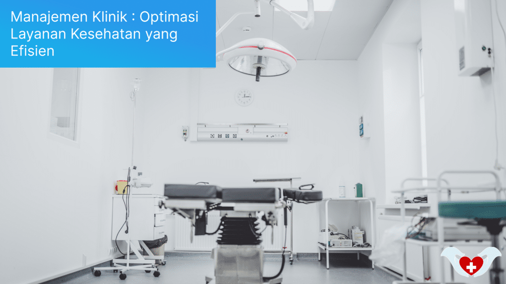 Manajemen Klinik _ Optimasi Layanan Kesehatan yang Efisien