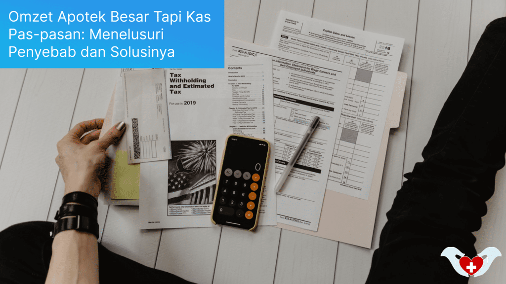 Omzet Apotek Besar Tapi Kas Pas-pasan_ Menelusuri Penyebab dan Solusinya