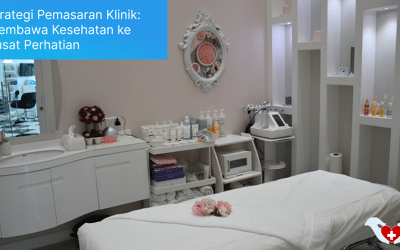 Strategi Pemasaran Klinik_ Membawa Kesehatan ke Pusat Perhatian