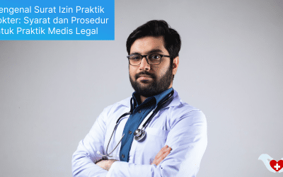 Mengenal Surat Izin Praktik Dokter: Syarat dan Prosedur untuk Praktik Medis yang Legal