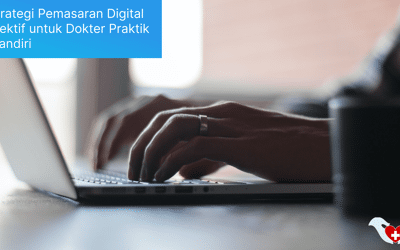 Strategi Pemasaran Digital Efektif untuk Dokter Praktik Mandiri