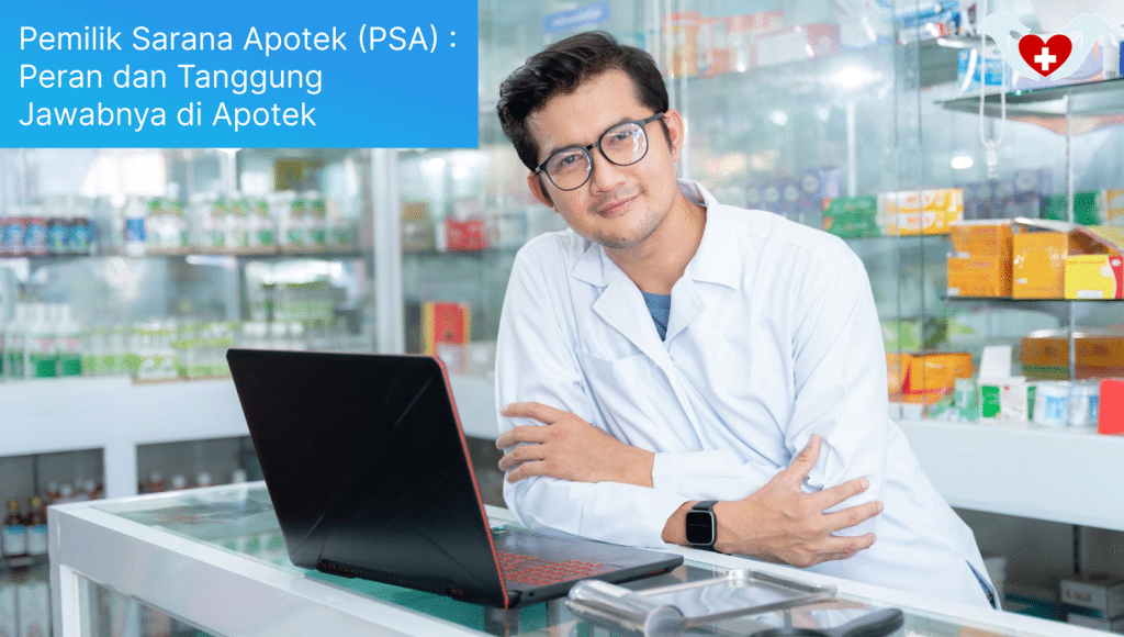 Pemilik Sarana Apotek (PSA) : Peran dan Tanggung Jawabnya di Apotek