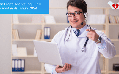 Tren Digital Marketing Klinik Kesehatan di Tahun 2024