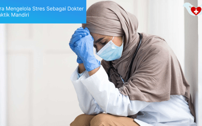 Cara Mengelola Stres Sebagai Dokter Praktik Mandiri