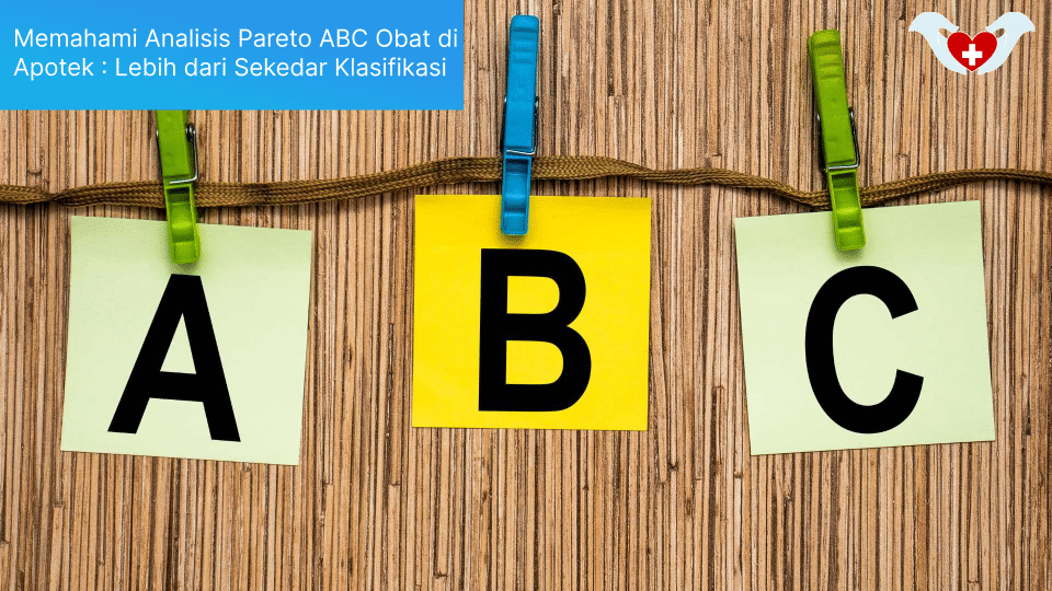 Memahami Analisis Pareto ABC Obat di Apotek : Lebih dari Sekedar Klasifikasi
