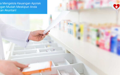 Cara Mengelola Keuangan Apotek dengan Mudah Meskipun Anda Bukan Akuntan!