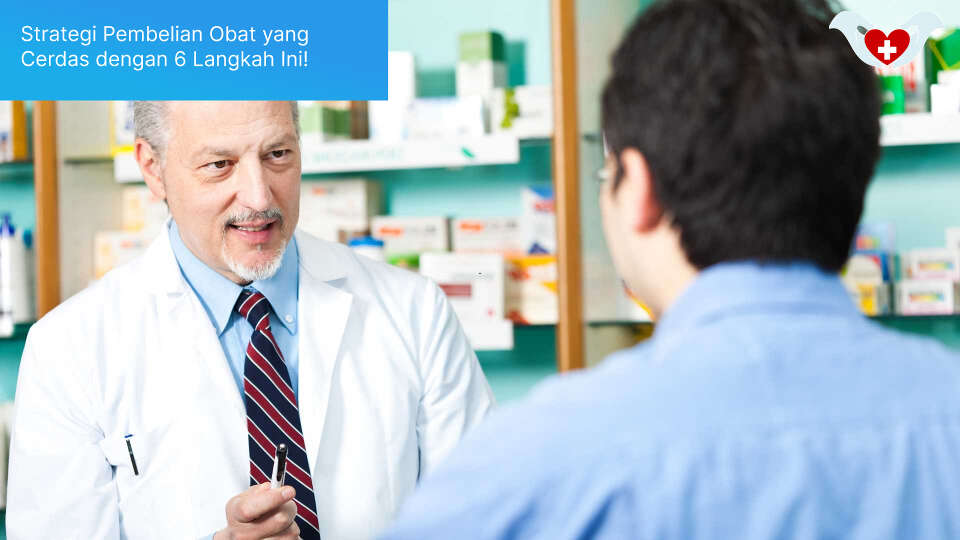Strategi Pembelian Obat yang Cerdas dengan 6 Langkah Ini!