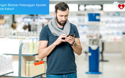 Jangan Biarkan Pelanggan Apotek Anda Kabur!