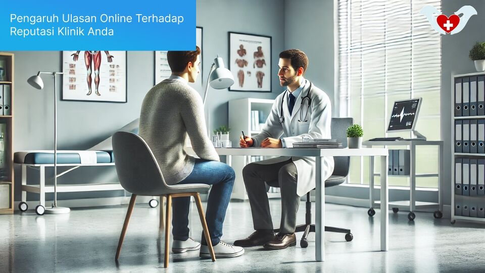Pengaruh Ulasan Online Terhadap Reputasi Klinik Anda